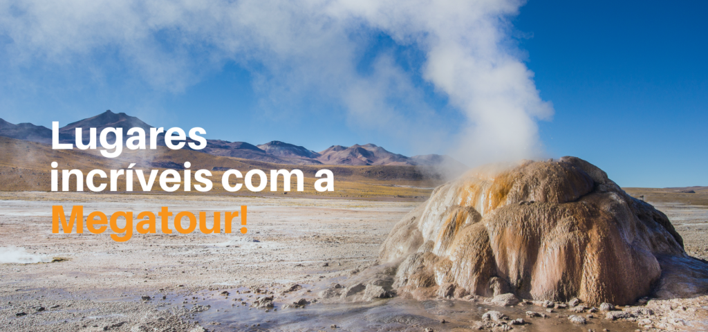 Vem conhecer o Deserto do Atacama com a gente! Aqui você pode muito mais! Mega Tour Destinos