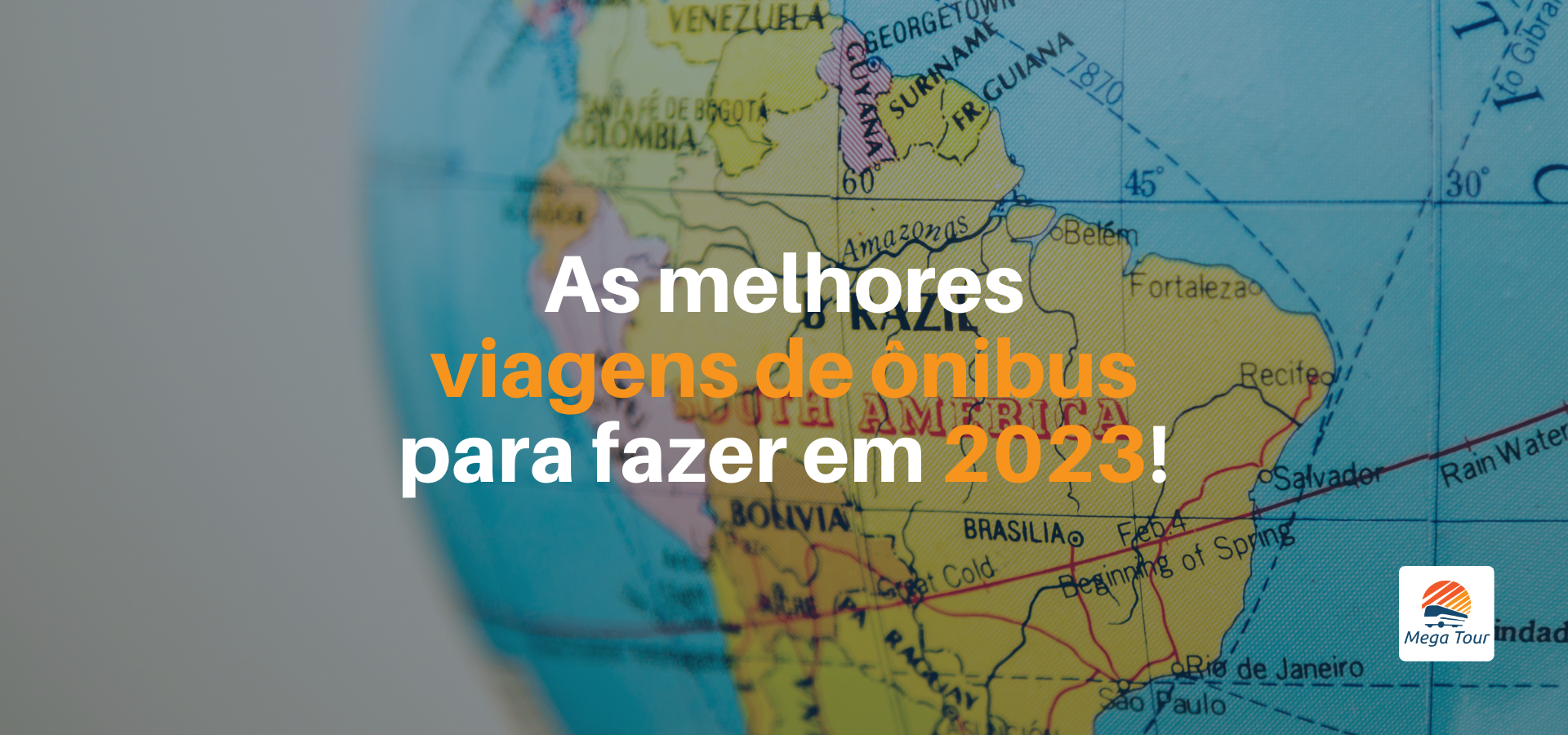 Veja as melhores viagens para fazer com a Mega Tour em 2023!