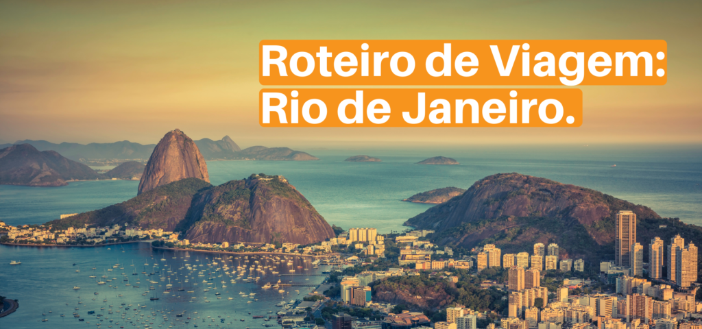 Confira um roteiro completo para 5 dias no Rio de Janeiro com a Mega Tour