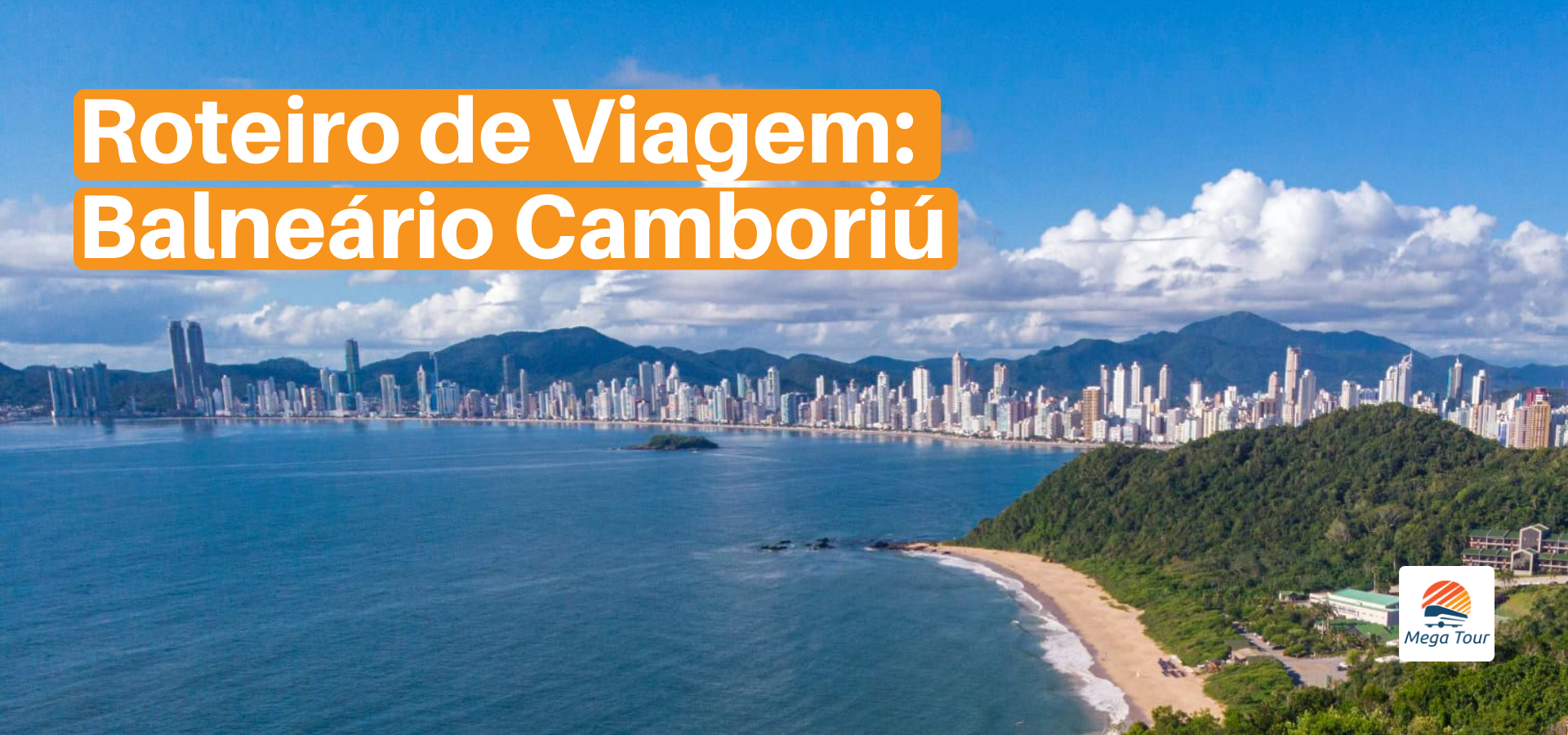 Saiba tudo sobre viajar para Balneário Camboriú com a Mega Tour