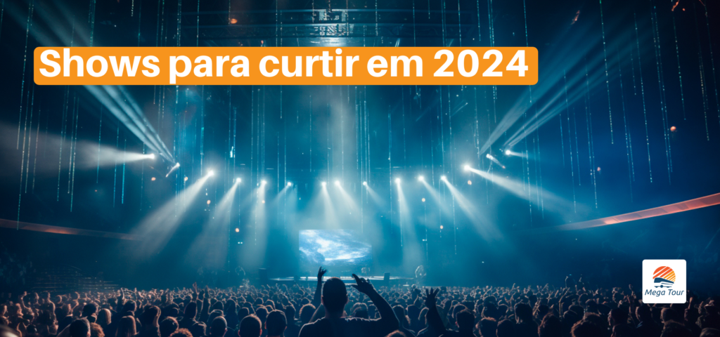 Saiba quais serão os melhores shows de 2024 com a Mega Tour.