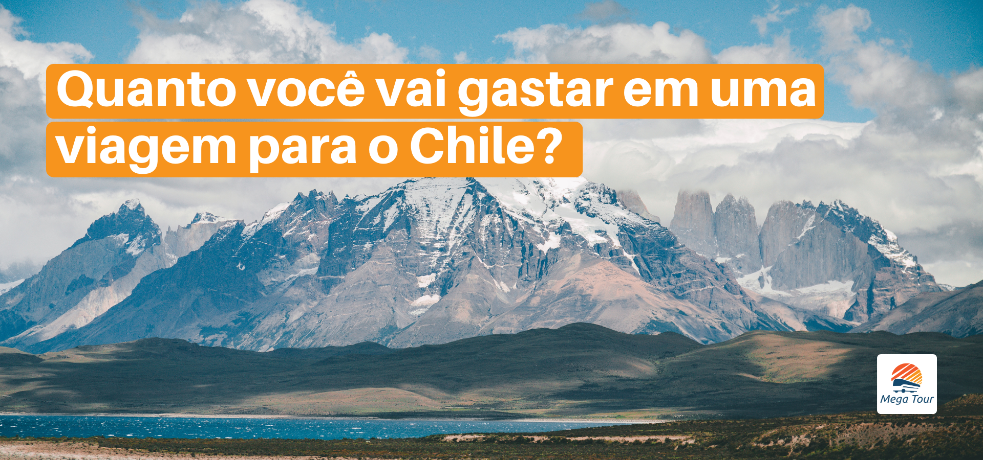 Saiba quanto você vai gastar em uma viagem para o Chile com a Mega Tour.