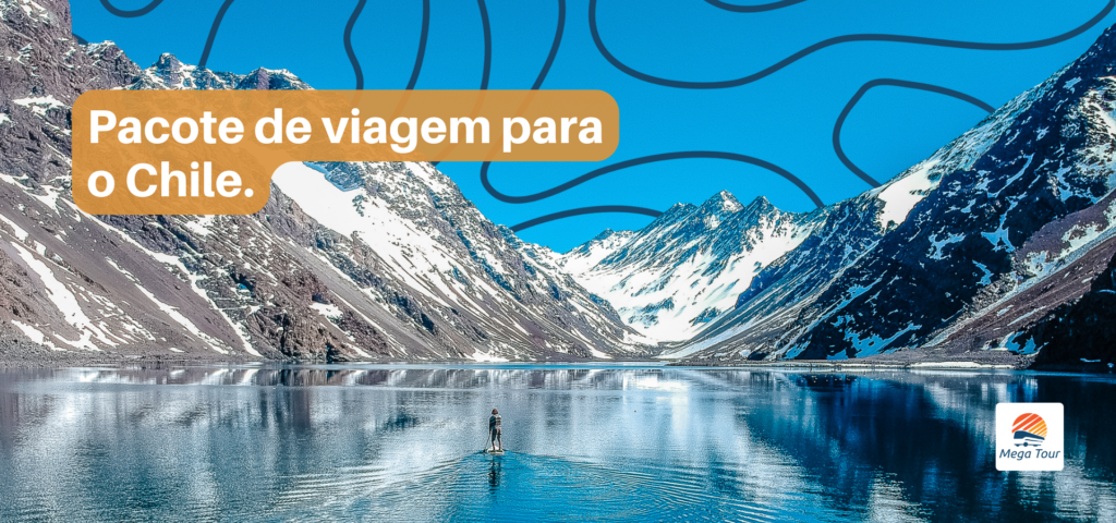 Conheça o melhor pacote de viagens para ir para o Chile com a Mega