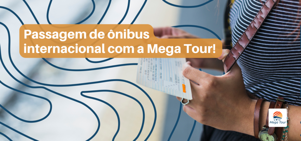 Compre uma passagem de ônibus internacional com a Mega Tour.